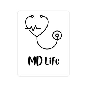 MD Life Kiss-Cut Vinyl Decals, MD gift, gift for physician, doctor gift, doctor sticker, physician gift, physician sticker