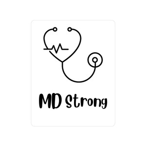 MD Strong Kiss-Cut Vinyl Decals, MD gift, gift for physician, doctor gift, doctor sticker, physician gift, physician sticker