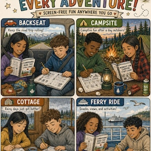 May include: A multi-panel illustration titled PERFECT FOR EVERY ADVENTURE! showing children engaged in activities like reading and writing in books labeled CANADIANA ROAD TRIP CHALLENGE, PROVINCIAL PASSPORT, and MIDNIGHT SUN CAMPFIRE STORY CHAIN.