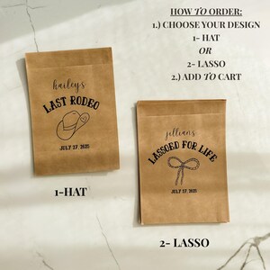 May include: Two brown paper bags with black text and illustrations. One bag reads "hailey's LAST RODEO" with a cowboy hat graphic and the date "JULY 27, 2025". The other bag says "jillians LASSOED FOR LIFE" with a lasso graphic and the same date.