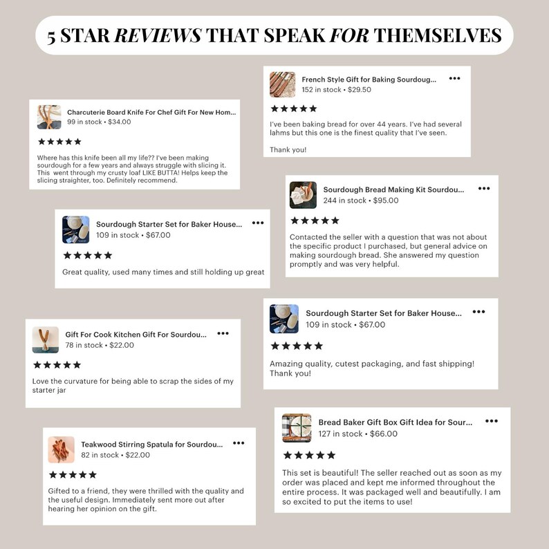 May include: A graphic with the text "5 STAR REVIEWS THAT SPEAK FOR THEMSELVES" and customer reviews for various sourdough baking products. Reviews include comments about a charcuterie board knife, sourdough starter sets, and a bread-making kit.