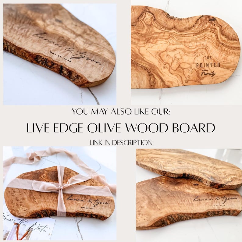 May include: A collection of live edge olive wood boards. The boards have a natural, organic shape with visible wood grain. Some boards are engraved with names and dates. The text "YOU MAY ALSO LIKE OUR: LIVE EDGE OLIVE WOOD BOARD" is also visible.