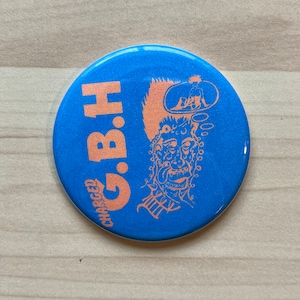 CHARGED GBH UK punk pin badge button blitz malade garçon g.b.h. Hardcore street uk82 évacuer des os cassés l'argile exploitée enregistre le conflit
