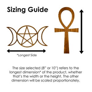 May include: A brown wooden triple moon pentacle symbol and an ankh symbol. Text reads Sizing Guide, Longest Side, and The size selected (8" or 10") refers to the longest dimension* of the product, whether that's the width or the height.