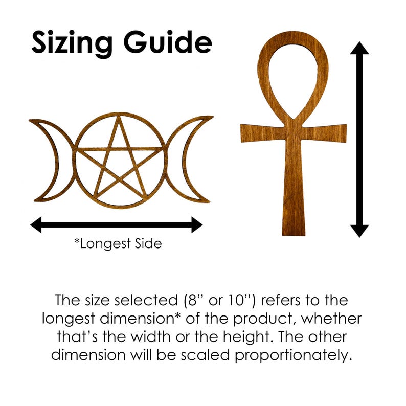 May include: A brown wooden triple moon pentacle symbol and an ankh symbol. Text reads Sizing Guide, Longest Side, and The size selected (8" or 10") refers to the longest dimension* of the product, whether that's the width or the height.