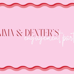 Może przedstawiać: Różowe tło z czerwoną falistą ramką. Tekst "EMMA & DEXTER'S engagement party" jest napisany na biało i czerwono.