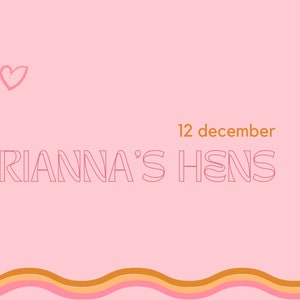 May include: Pink invitation with the text "ADRIANNA'S HENS" and the date "12 december" in orange. The background has a pink and orange wavy pattern.