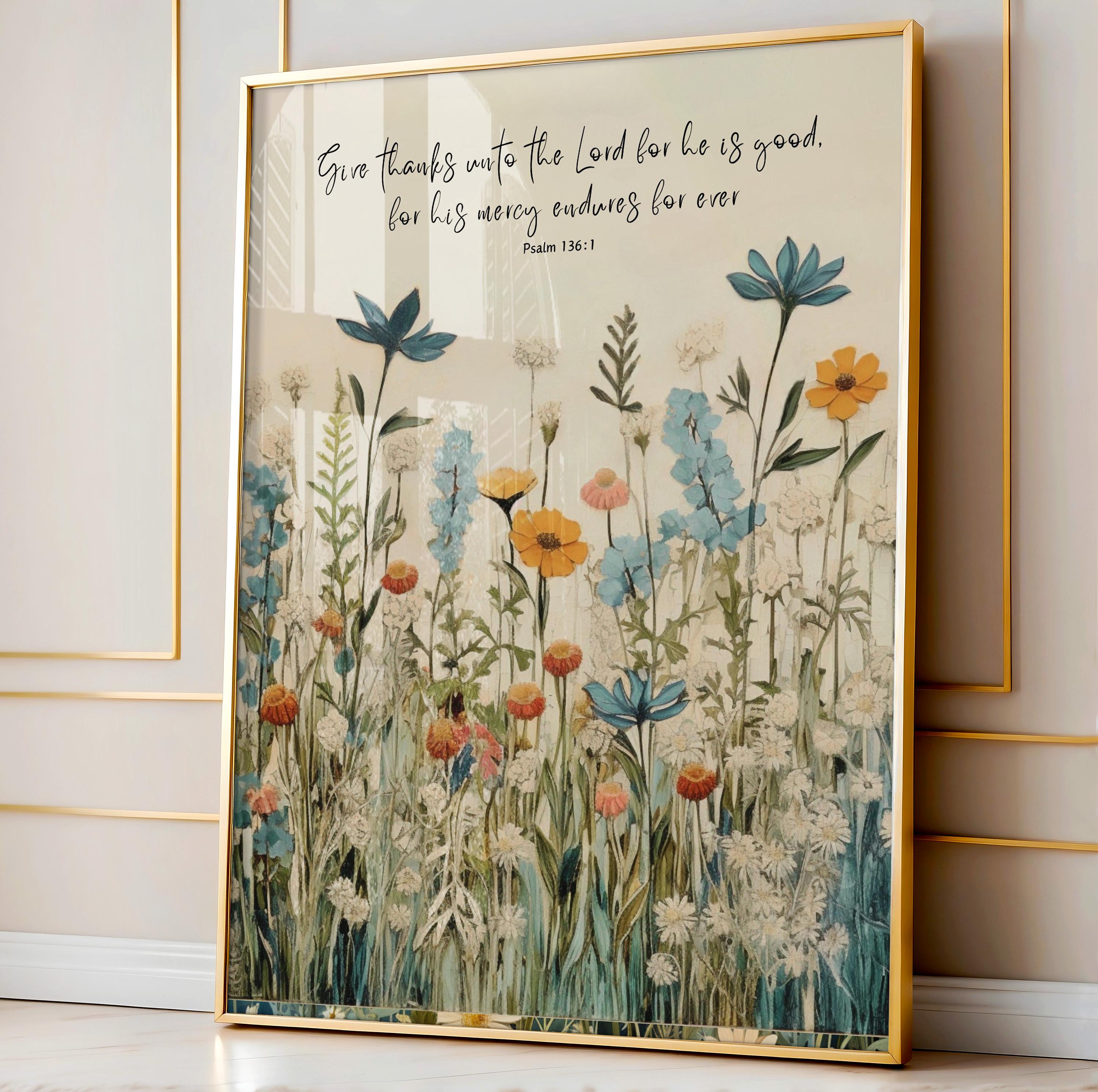 Art Print, Give Thanks To The Lord For He Is Good, His Mercy Endures Forever, Psalm 136:1, Scripture Art, Christian Wall Art, Wildflower Art