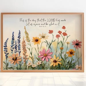 Art Print, This is the day that the LORD has made, Let us rejoice and be glad in it, Psalm 118:24, Scripture Art, Christian Wildflower Art