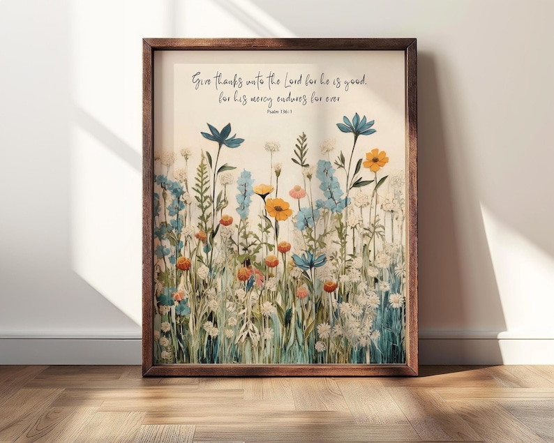 Art Print, Give Thanks To The Lord For He Is Good, His Mercy Endures Forever, Psalm 136:1, Scripture Art, Christian Wall Art, Wildflower Art