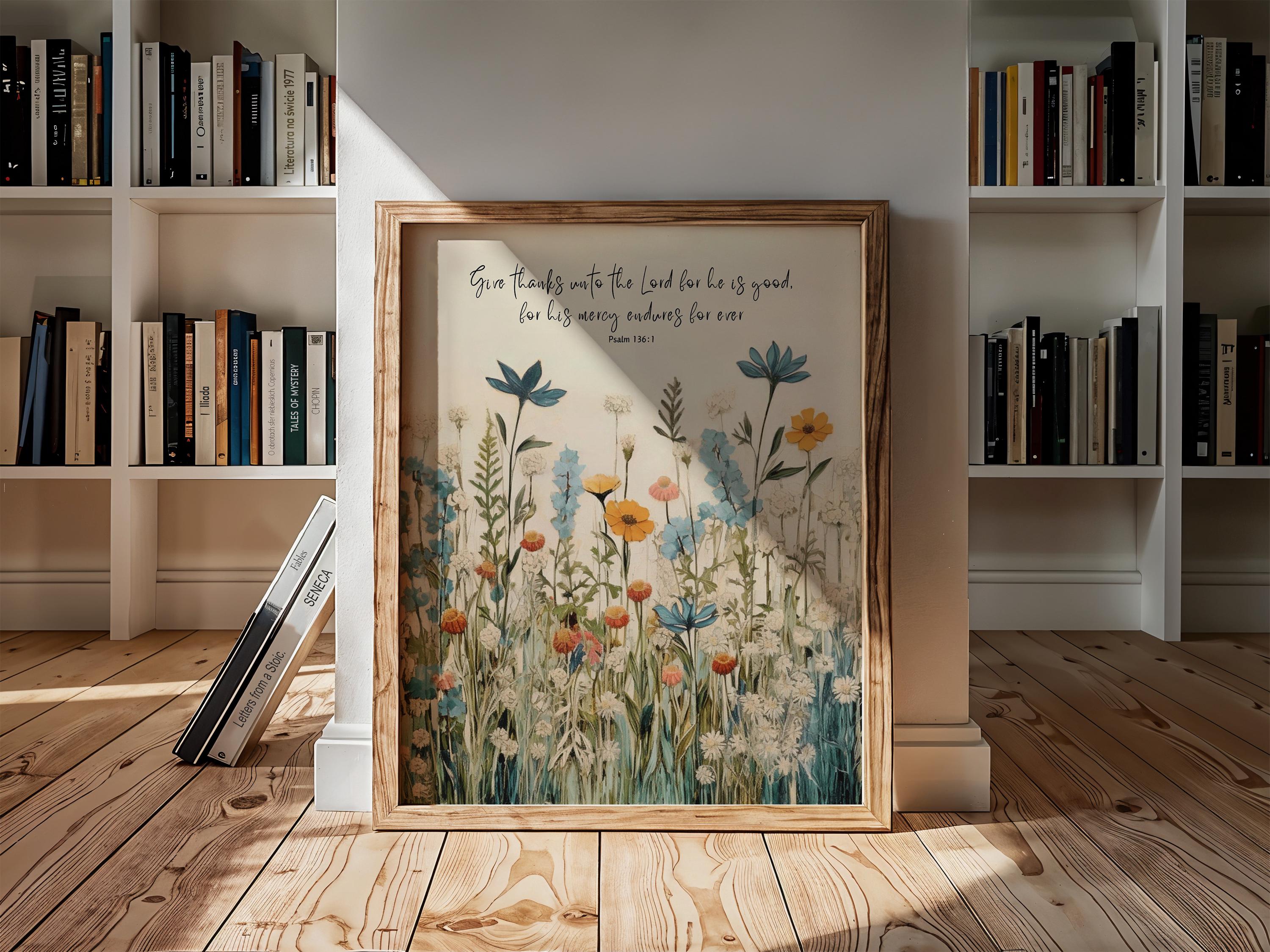 Art Print, Give Thanks To The Lord For He Is Good, His Mercy Endures Forever, Psalm 136:1, Scripture Art, Christian Wall Art, Wildflower Art
