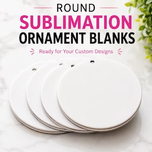 Könnte beinhalten: Vier weiße, runde Sublimations-Ornament-Rohlinge mit glatter Oberfläche und einem kleinen Loch an der Oberseite zum Aufhängen. Der Text ROUND SUBLIMATION ORNAMENT BLANKS Ready for Your Custom Designs steht in Pink und Schwarz darüber.