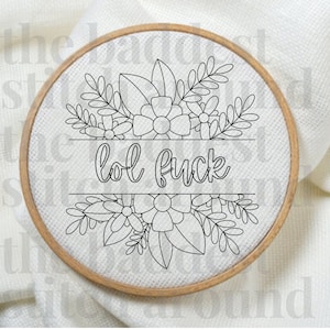 Sassy Embroidery Pattern, Lol F*ck, Floral Hand Embroidery Design