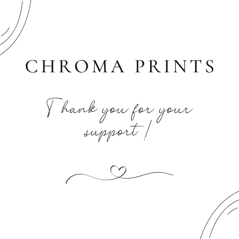以下が含まれることがあります： 白い背景に、太字の黒いフォントで「CHROMA PRINTS」と書かれています。その下に、筆記体で「Thank you for your support！」と書かれており、ハートのシンボルと曲線が描かれています。