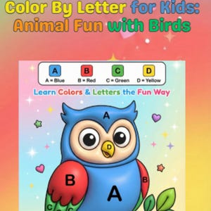 May include: A colorful children's activity sheet titled "Color By Letter for Kids: Animal Fun with Birds." The image features a cartoon owl with letters and color keys. The text "Learn Colors & Letters the Fun Way" is also included.
