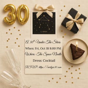 Puede incluir: Una escena de fiesta de cumpleaños con globos dorados con el número 30. Una caja de regalo negra con un lazo dorado, una tarjeta del zodiaco Libra y una porción de pastel con una vela encendida también están presentes. La invitación dice "A 30th Under The Stars".