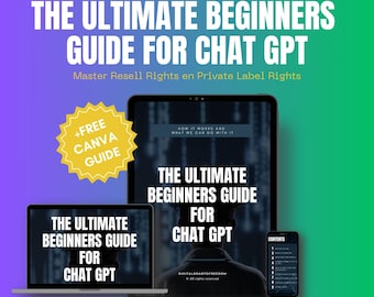 The ultimate beginners guide for Chat GPT - Master Resell Product with Plr - How to start with Chat GPT and AI - Done for you product