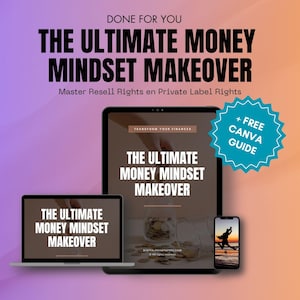 The ultimate Money Mindset Makeover Guide with Master Resell Rights (MRR) and Private Label Rights - Done For You - PLR Digital product
