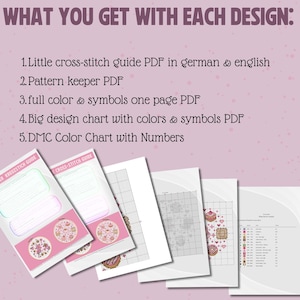 May include: A collection of printed cross-stitch guides and charts. The guides are in English and German. The image includes a DMC color chart, a full-color chart, and a pattern keeper PDF. The text at the top reads "WHAT YOU GET WITH EACH DESIGN:"