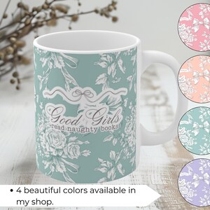 Good Girls Read Naughty Books Mug - Funny BookTok Mug for Romance Readers, Spicy Book Lover Gift, Smut Coffee Cup for Bookworms