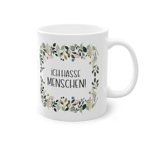 Motivtasse, Tasse, witzig & sarkastisch, ich hasse Menschen