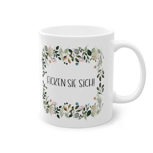 Motivtasse, Tasse, witzig & sarkastisch, ficken Sie sich, Fiese Bürotasse für Kollegen, Statement Bürotasse, witziger Spruch