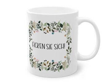 Motivtasse, Tasse, witzig & sarkastisch, ficken Sie sich, Fiese Bürotasse für Kollegen, Statement Bürotasse, witziger Spruch