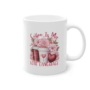 Motivtasse - Tasse Valentinstag - Coffee is my love language - Geschenk - Freundin - Bff