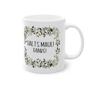Motivtasse, Tasse, witzig & sarkastisch, Halts Maul