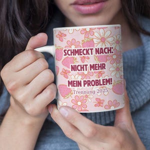 Lustige Tasse - Schmeckt nach: Nicht mehr mein Problem! - Trennung 2025 - Humorvolle Kaffeetasse - Geschenkidee für Neuanfang