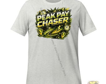 Peak Pay Chaser Shirt | Gig Worker Delivery Driver Tee