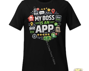 Funny Delivery Driver T-Shirt | My Boss Is An App Gig Worker Tee