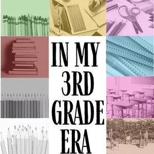 May include: A collage of images depicting a classroom setting, including stacks of books, pencils, a laptop, scissors, and a classroom with desks and chairs. The text "IN MY 3RD GRADE ERA" is superimposed on the image.