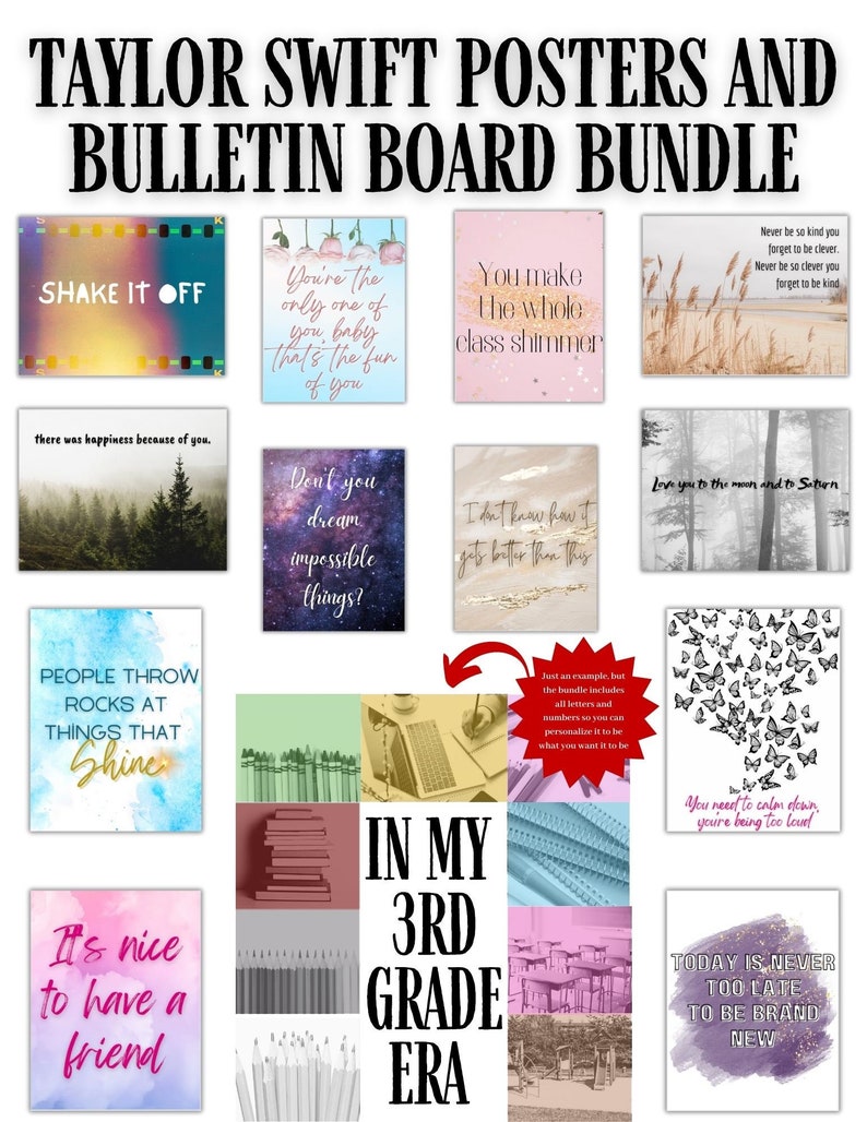 May include: A set of printable posters featuring Taylor Swift song lyrics and quotes. The posters are designed for a classroom bulletin board and include phrases like "Shake It Off", "You're the only one of you", "Don't you dream impossible things?", "You make the whole class shimmer", "People throw rocks at things that shine", "It's nice to have a friend", "Love you to the moon and to Saturn", "You need to calm down, you're being too loud", "Today is never too late to be brand new", and "In My 3rd Grade Era".