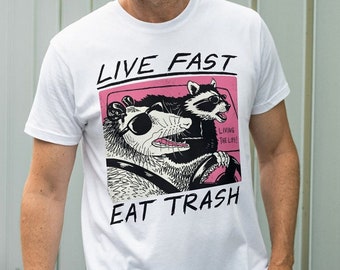Live Fast Eat Trash Shirt, Funny Raccoon And Possum T Shirt, Animal Lover Gift, Opossum Tee, Sarcastic T Shirt, Gag Gift, Raccoon Gift