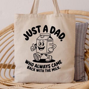 Just A Dad Who Always Came Back With The Milk Tote Bag, 1950s Mascot Gift, Funny Father&#39;s Day Gift, Tote Bag For Him, Funny Saying Tote Bag