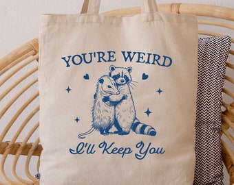 Sie sind seltsam, ich werde Sie behalten Einkaufstasche, lustige Waschbär-Einkaufstasche, Opossum-Einkaufstasche, Opossum-Geschenk, Valentinstag-Einkaufstasche, lustige Liebe-Einkaufstasche