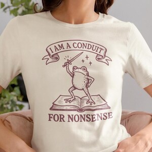 I Am A Conduit For Nonsense T-Shirt, Funny Retro Frog Knight Shirt, Animal Meme Tee, Vintage Sarcastic Graphic Tee, Unisex Humorous Apparel