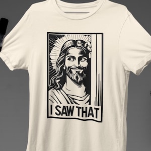 Jesus I Saw That Shirt, Christian Religious Tee, Funny Christian Shirts, Funny Jesus Shirts, Christian Shirt, Jesus Meme Shirt, Gag Gift