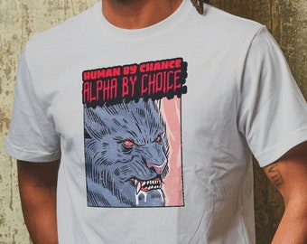 Human By Chance Alpha By Choice Shirt, Funny Meme Shirt, Funny Werewolf Tee, Alpha Graphic Shirt, Gag Gift, Funny Gen Z Meme Shirt