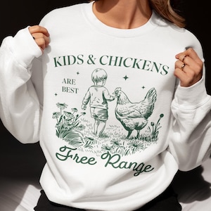 Zuhause süßes Gehöft Sweatshirt, Kinder & Hühner sind am besten Freiland Sweatshirt, Vintage Bauernhof Sweatshirt, Bauernhof Huhn Rundhals Sweatshirt