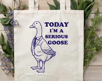 Today I'm A Serious Goose-draagtas, Silly Goose-draagtas, cadeau collega, draagtas grappig werk, cadeau gansliefhebber, ironische draagtas, memebakken