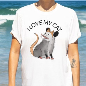 I Love My Cat Possum Shirt, Funny Opossum Gift, Opossum Lover Tee, Cat Possum T-Shirt, Sarcastic Tee, Gag Gift, Funny Animal T-Shirt