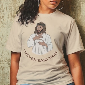 Funny Jesus Shirt, I Never Said That Tee, Christmas Meme T Shirt, Funny Christian Gift, Disappointed Jesus Shirt, Christ Tee, Jesus Meme
