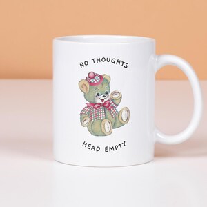 No Thoughts Head Empty Mug, Teddy Bear Meme Mug, Funny Mug, Funny Retro Animal Mug, Toy Meme Cup, Vintage Teddy Bear Mug, Funny Bear Mug
