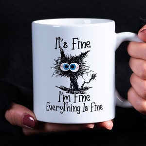It's Fine I'm Fine Everything is Fine Mok, grappige kattenmok, koffiekopje angst, sarcastische mok, cadeau voor kattenliefhebbers, cartoon kattenbeker cadeau