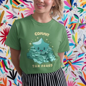 Commit Tax Fraud Shirt, Meme T-Shirt, Video Game Meme Tee, Cartoon Star Shirt, Money Tee, Gag Gift, Funny Shirt, Sarcastic Gift, Crime Shirt
