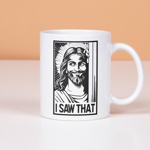 Jesus I Saw That Mug, Christian Religious Mug, Funny Christian Mug, Funny Jesus Mug, Christian Cup, Jesus Meme Mug, Gag Gift, Meme Cup