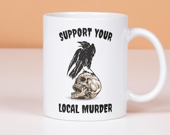 Unterstützen Sie Ihre lokale Murder Becher, lustige Krähe Becher, Geschenke für Naturliebhaber, Krähe Kaffeetasse, Tier Meme Becher für Vogelliebhaber, Gag Geschenk, Horror Becher
