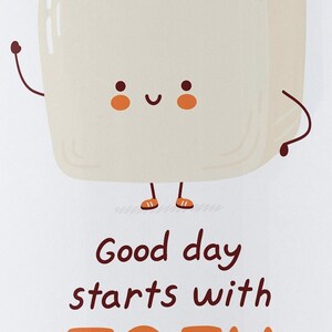 Może przedstawiać: Biały blok tofu z uśmiechającą się twarzą, ramionami i nogami. Tofu ma na sobie pomarańczowe buty. Tekst "Good day starts with TOFU" jest napisany pod tofu.